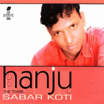 Hanju (The Tears) by Sabar Koti