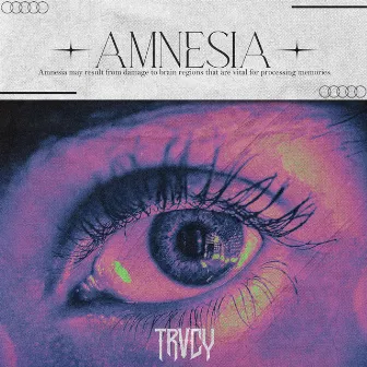 AMNESIA by TRVCY