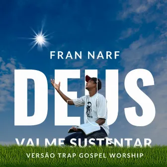 Deus Vai Me Sustentar by Fran Narf