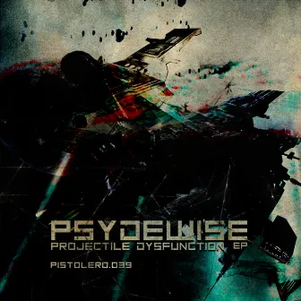 Projectile Dysfunction EP by Psydewise