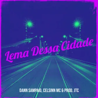 Lema Dessa Cidade by Celsinn MC