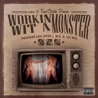 Workin' Wit a Monster (feat. M.E. & Lil' Wil) by Poochie Loc