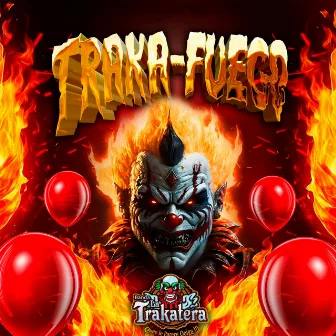 Traka-Fuego by Banda la Trakatera