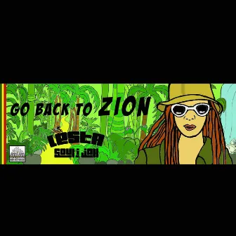 Go Back to Zion by LESTA Soul I Jah