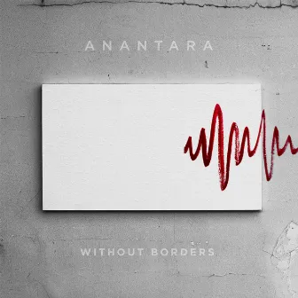 Without Borders by Anantara