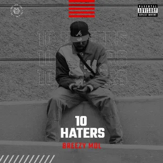 10 Haters by BREEZY MDL