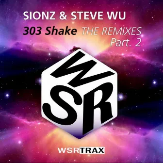 303 Shake THE REMIXES PT. 2 by Steve Wu