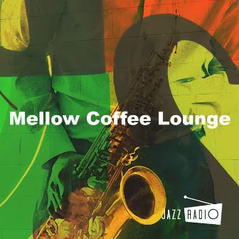 Mellow Coffee Lounge by Jazz Radio