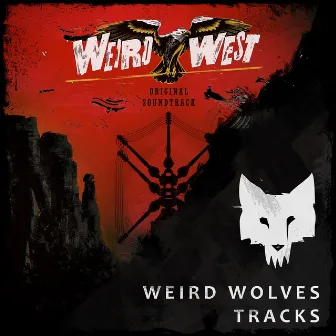 Weird West (Original Soundtrack) [Weird Wolves Tracks] by Weird Wolves