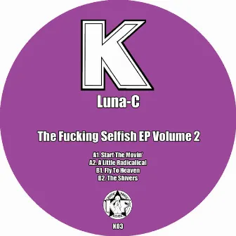 The Fucking Selfish EP Volume 2 by Luna-C