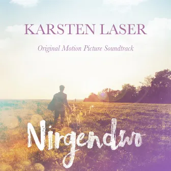 Nirgendwo (Original Motion Picture Soundtrack) by Karsten Laser