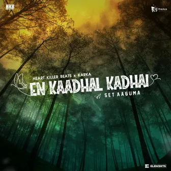 En Kaadhal Kadhai Set Aaguma by Karka