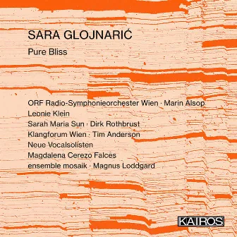 Sara Glojnarić: Pure Bliss by Neue Vocalsolisten