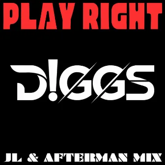 Play Right by D!GGS