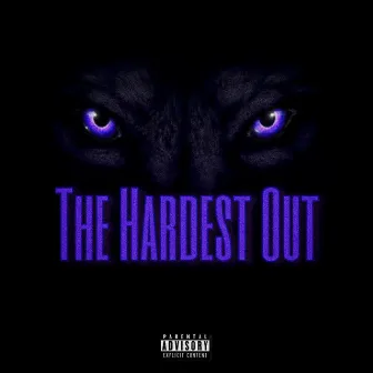 THE HARDEST OUT by $xdflex