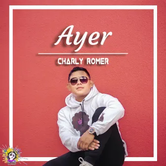 Ayer by Charly Romer