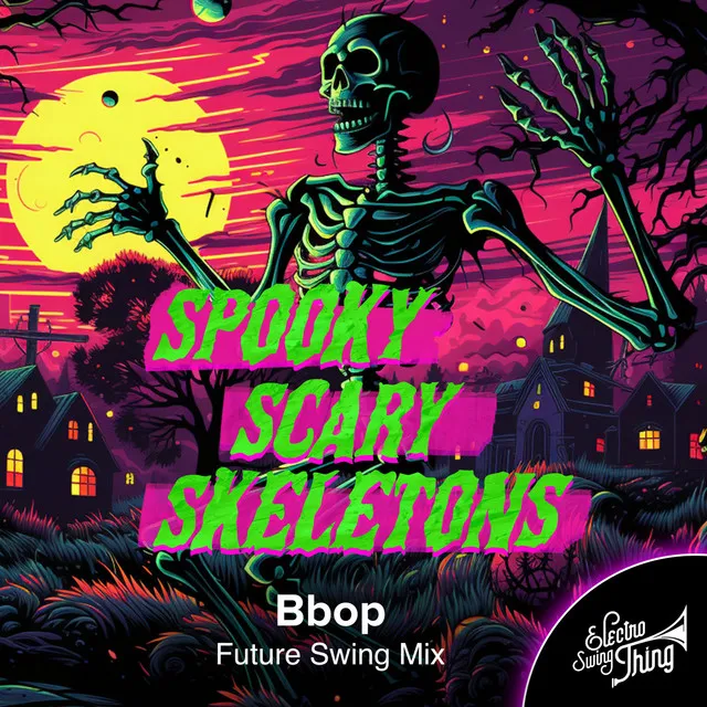 Spooky Scary Skeletons - Future Swing Mix