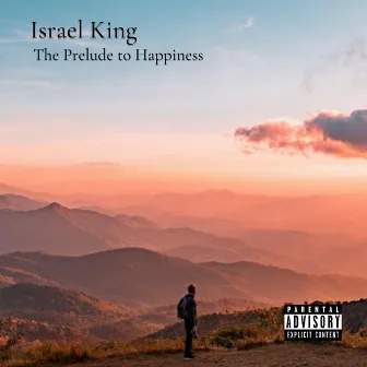 The Prelude to Happiness by Israel King