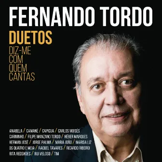 Duetos - Diz-me Com Quem Cantas by Fernando Tordo