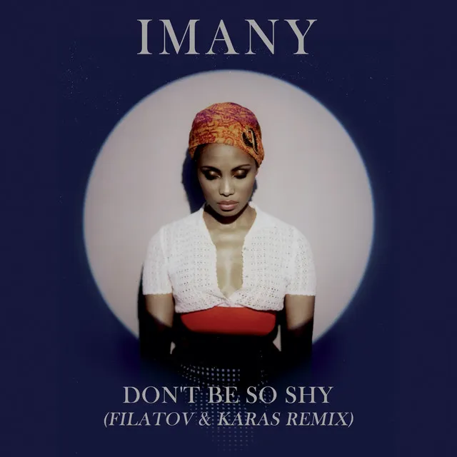 Don't Be so Shy - Filatov & Karas Remix