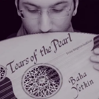 Tears of the Pearl by Baha Yetkin