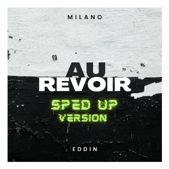 Au Revoir (Sped Up) by Eddin