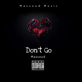 Dont Go by Massoud Music