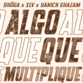 Algo Que Multiplique by Yanick Shazam