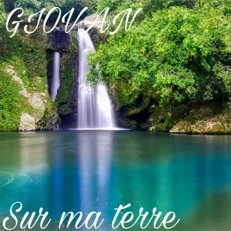 Sur ma terre by Giovan