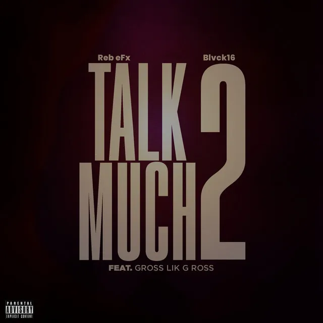 Talk 2 Much