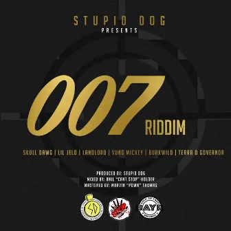 007 Riddim by Stupid Dog Entertainment