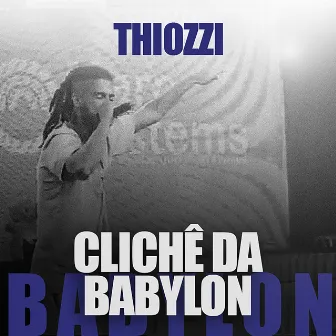 Clichê da Babylon by Thiozzi