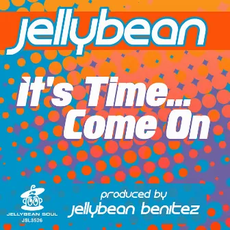 It's Time... Come On by Jellybean