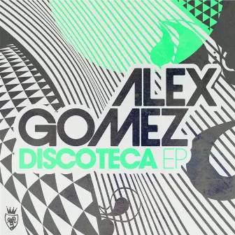 Discoteca E.P by Alex Gomez