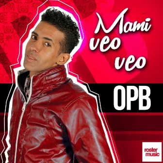 Mami Veo Veo by OPB