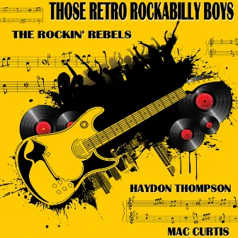 Those Retro Rockabilly Boys by The Rockin' Rebels