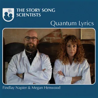 The Story Song Scientists: Quantum Lyrics by Megan Henwood