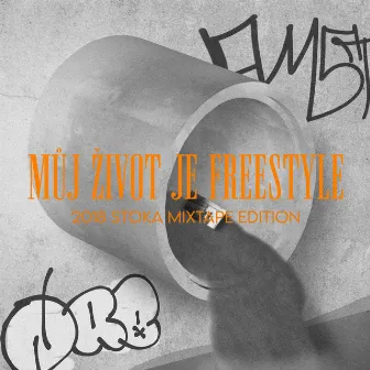 Můj Život Je Freestyle (2018 Stoka Mixtape Edition) by NaRapBob