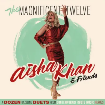 The Magnificent Twelve by Aisha Khan