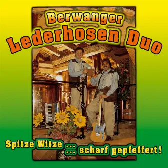 Spitze Witze...scharf gepfeffert! by Berwanger Lederhosen Duo