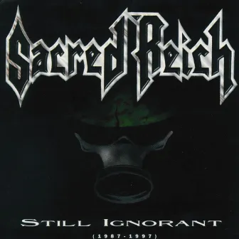 Still Ignorant (1987-1997) Live by Sacred Reich