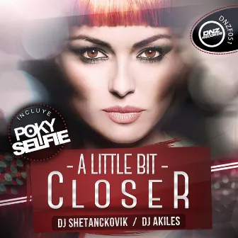 I Little Bit Closer by Dj Shetanckovik