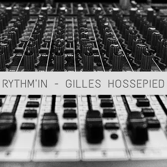 Rythm'in by Gilles Hossepied