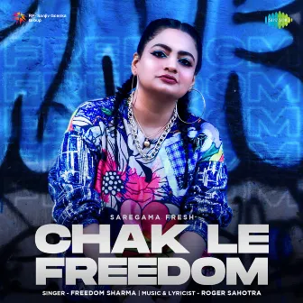 Chak Le Freedom - Single by Freedom Sharma