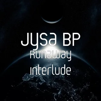 Runaway (Interlude) by Jysa Bp