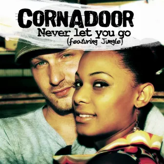 Never Let You Go by Cornadoor