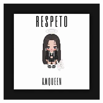 respeto by A.M QUEEN