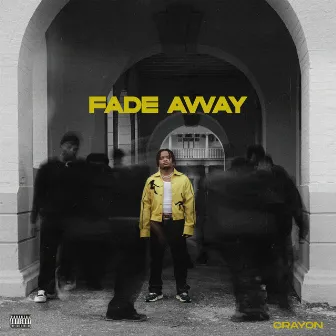 FADE AWAY by Crayon