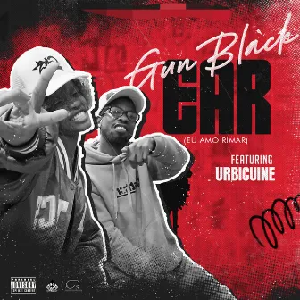 Ear (Eu Amo Rimar) by Gun Black