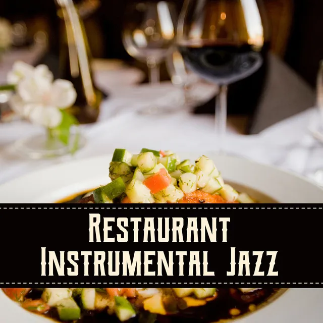 Restaurant Instrumental Jazz – Perfect Music for Dinner & Coffee